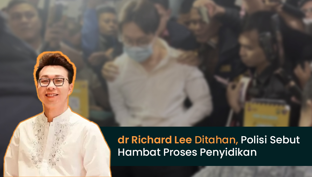 dr Richard Lee Ditahan, Polisi Sebut Hambat Proses Penyidikan
