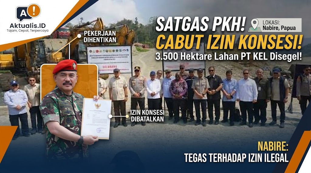 Satgas PKH Cabut Izin Konsesi 3.500 Hektare PT KEL di Nabire